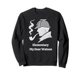 Sherlock Holmes - Elementary My Dear Watson Detective Quote Sweatshirt