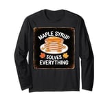 Cute Vintage Maple Syrup Solves Everything Funny Food Long Sleeve T-Shirt