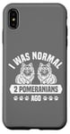 Coque pour iPhone XS Max J'étais normal il y a 2 Poméraniens