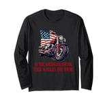 The American dream with patriotic flag and motorcycle Long Sleeve T-Shirt