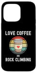 Coque pour iPhone 14 Pro Max Love Drinking Coffee And Rock Climbing Mur d'escalade