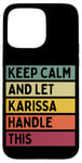 Coque pour iPhone 15 Pro Max Keep Calm And Let Karissa Handle This Funny Citation Retro