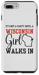 iPhone 7 Plus/8 Plus It's Not A Party Until A Wisconsin Girl Walks In Wisconsin Case