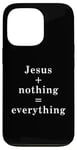 iPhone 13 Pro Jesus + nothing = everything Case