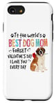 iPhone SE (2020) / 7 / 8 St Bernard Best Dog Mom Valentines Day Funny Dogs Lovers Case