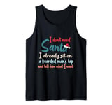 I Don't Need Santa I Already Sit On A Bearded Man's Lap Tank Top