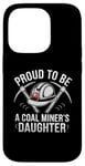 iPhone 14 Pro Proud To Be The Daughter Of A Coal Miner Case