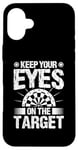 iPhone 16 Plus Keep your eyes on the target - Darts Case