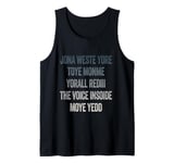 Don't Waste Your Time On Me You're Already The Voice Inside Tank Top