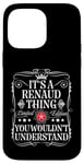 Coque pour iPhone 14 Pro Max Le nom Renaud est un nom de Renaud que vous ne comprendriez pas