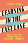 Learning in the Fast Lane  The Past, Present, and Future of Advanced Placement