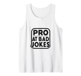 Pro at Bad Jokes Funny Dad Humor for Fathers Tank Top