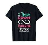 1 Year Down Forever To Go 1st Anniversary Infinite Love Gift T-Shirt