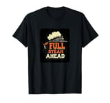 Cool Railroad with Full Steam Ahead Saying Costume T-Shirt