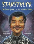 Starstruck  The Cosmic Journey of Neil deGrasse Tyson