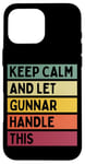 Coque pour iPhone 16 Pro Max Keep Calm And Let Gunnar Handle This Funny Retro Citation