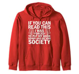 If you can read this I was forced to put my book down and re Zip Hoodie