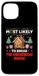 iPhone 13 Most Likely To Break The Gingerbread House Merry Christmas Case