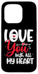 Coque pour iPhone 15 Pro Love you with all my heart