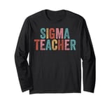 Vintage Sigma Teacher Funny Meme Lovers Sigma Long Sleeve T-Shirt