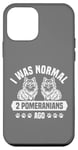 Coque pour iPhone 12 mini J'étais normal il y a 2 Poméraniens