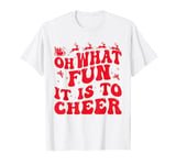 Oh What Fun It Is To Cheer Sports mom Cheerleading Christmas T-Shirt