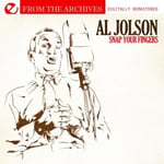 Al Jolson  Snap Your Fingers  From The Archives  CD