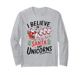 I Believe In Santa And Unicorns, I Love Xmas Funny Christmas Long Sleeve T-Shirt