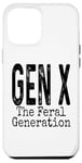 Coque pour iPhone 12 Pro Max Gen X The Feral Generation Sarcastique Sarcastique Humour Drôle