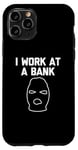 iPhone 11 Pro I Work At A Bank T-Shirt funny saying bank robber banker Case