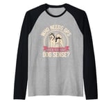 Who Needs GPS When You Have Dog Sense Mushing Raglan Baseball Tee