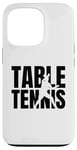 Coque pour iPhone 13 Pro Joueur de tennis de table Ping Pong