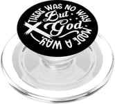 Inspirational Message There Was No Way But God Made A Way PopSockets PopGrip for MagSafe