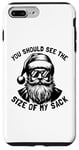 iPhone 7 Plus/8 Plus You Should See The Size Of My Sack Men's Adult Christmas Case