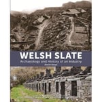 Welsh Slate: Archaeology and History of an Industry