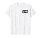 TEAMWORK MAKES THE DREAM WORK T-Shirt