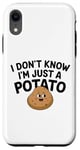 Coque pour iPhone XR I Don't Know I'm Just A Potato Funny Kawaii Patate Saying