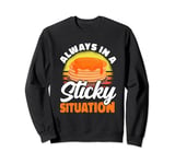 Always In A Sticky Situation Canadian Cuisine Pancake Sugar Sweatshirt