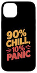 iPhone 14 Plus 90 Percent Chill 10 Percent Panic Procrastinator Lover Case