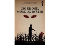 Jeg Er Ond, Mørk Og Dyster | Anders Lynnerup | Språk: Danska