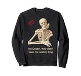 Funny Doctor's Office Visit Sweatshirt