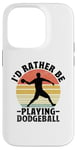 iPhone 14 Pro I'd Rather Be Playing Dodgeball Dodge Ball Game Case