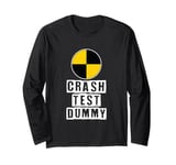 Car Accident Crash Car Saying Funny Crash Test Dummy Long Sleeve T-Shirt