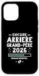 Coque pour iPhone 12/12 Pro Bébé En Route 2026 - Encore Arrière Papy Veuillez Patienter