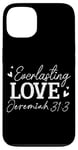 iPhone 13 Everlasting Love Jeremiah 31 3 Inspirational Bible Verse Case