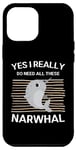 Coque pour iPhone 12 Pro Max Narval mignon Yes I Really Need All These Narval