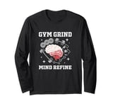 Gym Grind Mind Refined Bodybuilding Funny Gym Rat Long Sleeve T-Shirt