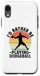 iPhone XR I'd Rather Be Playing Dodgeball Dodge Ball Game Case