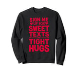 Romantic Valentines Day Quotes Singles Awareness Funny Memes Sweatshirt