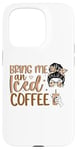 iPhone 15 Pro Bring Me An Iced Coffee Messy Bun Cold Brew Coffee Quote Case